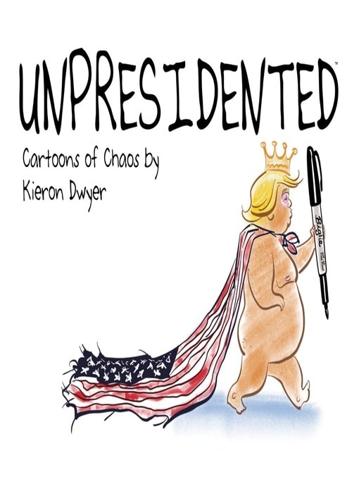 Title details for Unpresidented by Kieron Dwyer - Available